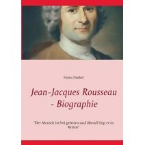 Jean-Jacques Rousseau - Biographie