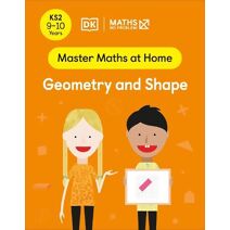 Maths — No Problem! Geometry and Shape, Ages 9-10 (Key Stage 2) (Master Maths At Home)