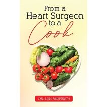 From A Heart Surgeon To A Cook