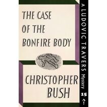 Case of the Bonfire Body (Ludovic Travers Mysteries)
