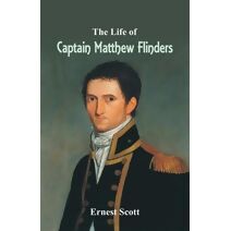 Life of Captain Matthew Flinders