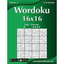 Wordoku 16x16 - Easy to Extreme - Volume 5 - 276 Puzzles (Wordoku)
