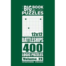 Big Book of Logic Puzzles - Battleships 400 Logic (Volume 22) (Big Book of Logic Puzzles)