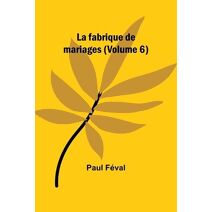 fabrique de mariages (Volume 6)