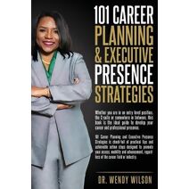 101 Career Planning & Executive Presence Strategies