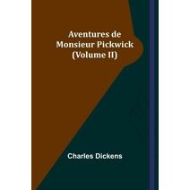 Aventures de Monsieur Pickwick (Volume II)