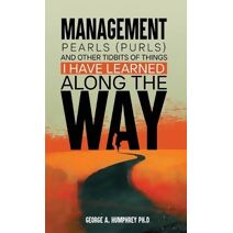 Management Pearls (Purls) and other tidbits I have Learned Along the Way