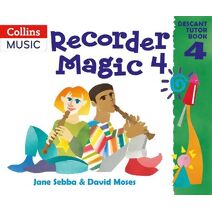 Recorder Magic: Descant Tutor Book 4 (Recorder Magic)