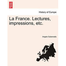 France. Lectures, Impressions, Etc.