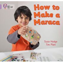How to Make a Maraca! (Collins Big Cat)