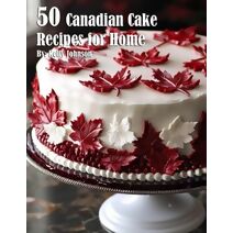 50 Canadian Cake Recipes for Home