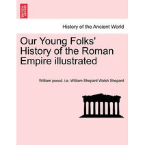 Our Young Folks' History of the Roman Empire illustrated