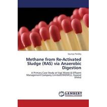 Methane from Re-Activated Sludge (Ras) Via Anaerobic Digestion