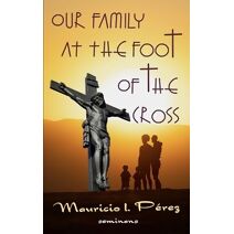 Our Family at the Foot of the Cross