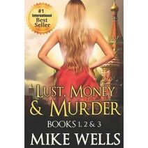 Lust, Money & Murder - Books 1, 2 & 3 (Lust, Money & Murder)