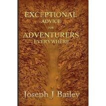 Exceptional Advice for Adventurers Everywhere (Exceptional Advice for Adventurers Everywhere)