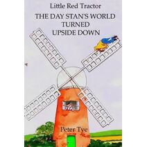 Little Red Tractor - The Day Stan's World Turned Upside Down (Little Red Tractor Stories)