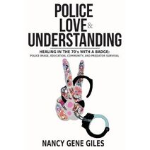 Police, Love, & Understanding