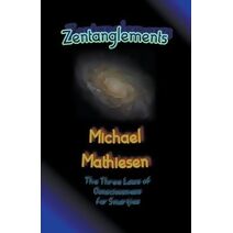 Zentanglements - The Three Laws Of Consciousness For Smarties
