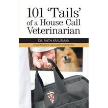 101 'Tails' of a House Call Veterinarian