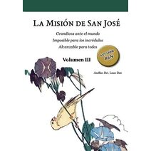 Misi�n de San Jos�. Volumen III (versi�n B&N) (Colecci�n San Jos� (Edici�n Blanco y Negro): Ejemplo Pr�ctico de la Vida Cristiana.)