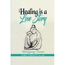 Healing Is A Love Story