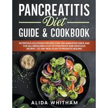 Pancreatitis Diet Guide & Cookbook