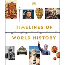 Timelines of World History (DK Timelines)