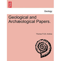 Geological and Arch Ological Papers.
