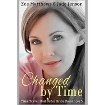Changed by Time (Time Travel Destiny Romances)