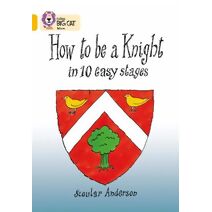 How To Be A Knight (Collins Big Cat)