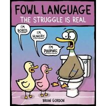 Fowl Language: The Struggle Is Real (Fowl Language)