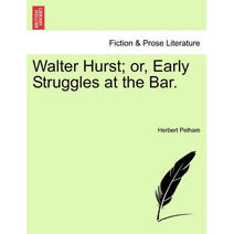 Walter Hurst; or, Early Struggles at the Bar.