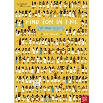 British Museum: Find Tom in Time, Ancient Egypt (Find Tom in Time)