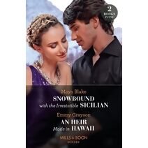 Snowbound With The Irresistible Sicilian / An Heir Made In Hawaii Mills & Boon Modern (Mills & Boon Modern)