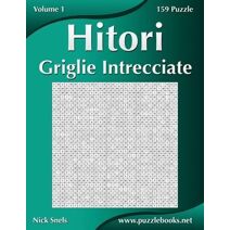 Hitori Griglie Intrecciate - Volume 1 - 159 Puzzle (Hitori)