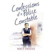 Confessions of a Police Constable (Confessions Series)