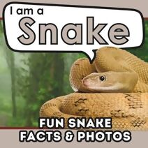 I am a Snake (I Am... Animal Facts)