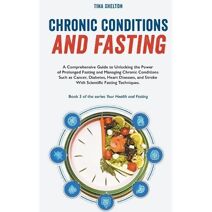 Chronic Conditions and Fasting (Your Health and Fasting)