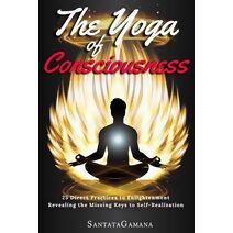 Yoga of Consciousness (Real Yoga)