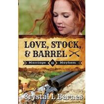 Love, Stock, & Barrel (Marriage & Mayhem)