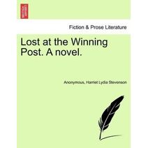 Lost at the Winning Post. a Novel.
