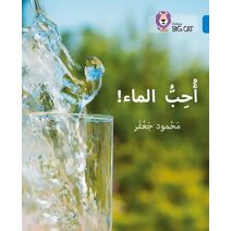 I love water (Collins Big Cat Arabic Reading Programme)