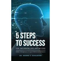 5 Steps to Success for the Digital Age and Beyond