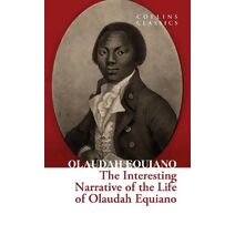 Interesting Narrative of the Life of Olaudah Equiano (Collins Classics)