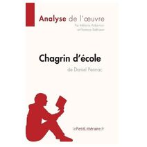 Chagrin d'ecole de Daniel Pennac (Analyse de l'oeuvre)