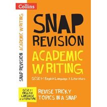 GCSE 9-1 Academic Writing Revision Guide (Collins GCSE Grade 9-1 SNAP Revision)