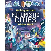 Build Your Own Futuristic Cities (Build Your Own Sticker Book)