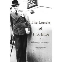 Letters of T. S. Eliot Volume 3: 1926-1927 (Letters of T. S. Eliot)