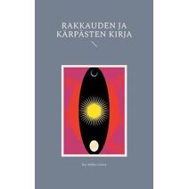 Rakkauden ja k�rp�sten kirja